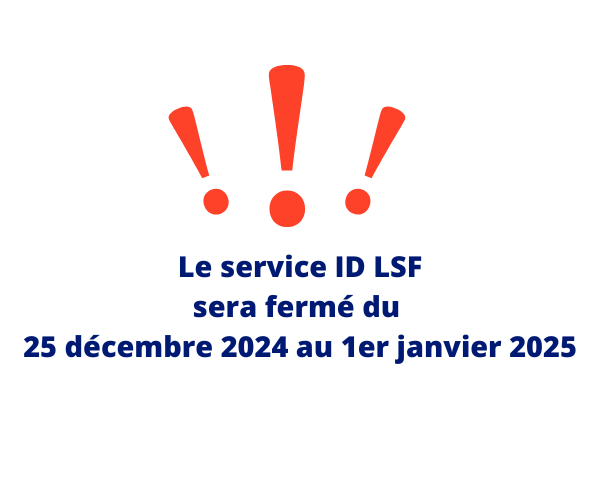 Fermeture du service ID LSF du 25 décembre 2024 au 1er janvier 2025