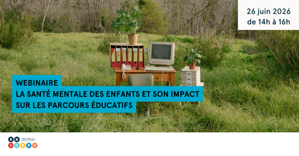 Participez au webinaire ＂La santé mentale des enfants et son impact sur les parcours éducatifs＂, organisé par le réseau des centres de ressources !