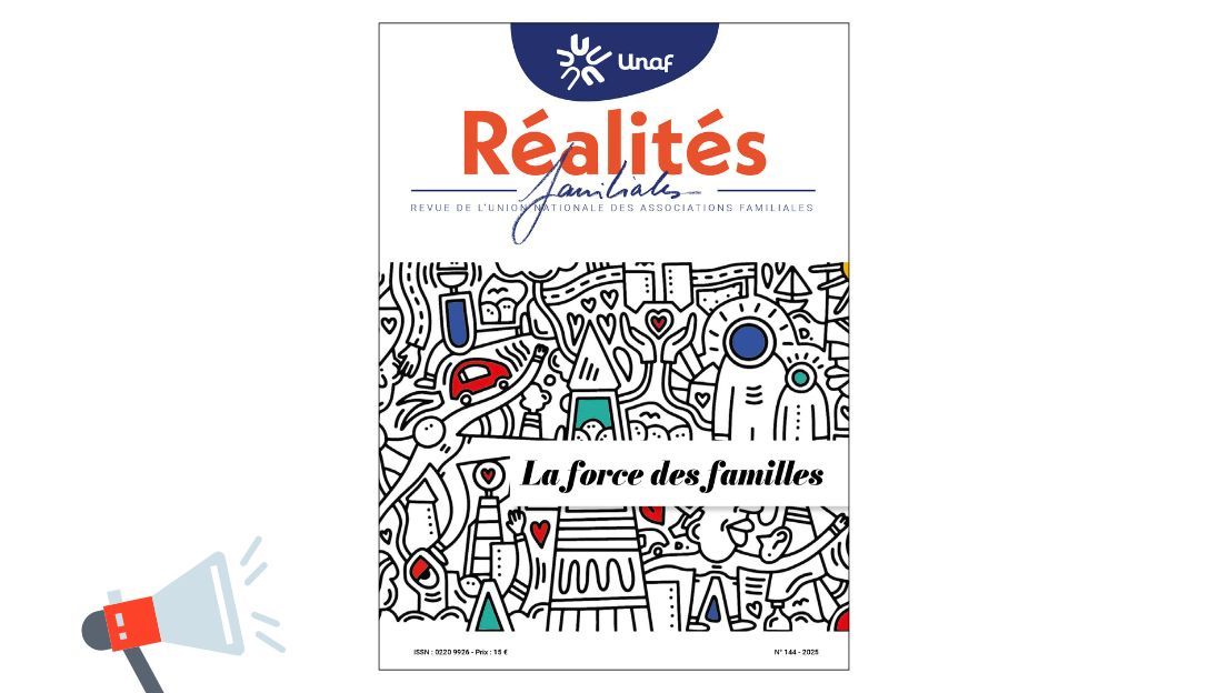 Revue Réalités familiales éditée par l’Unaf - Un nouveau numéro spécial anniversaire : ＂La force des familles＂