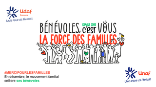Bénévole, chaque jour c'est vous la force des familles.